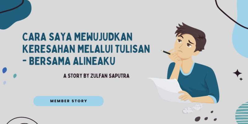 Cara saya mewujudkan keresahan melalui tulisan