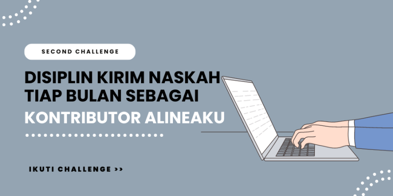 Rutin kirim naskah kontributor alineaku