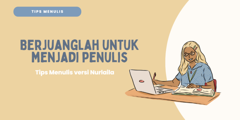 Berjuanglah untuk Menjadi Penulis