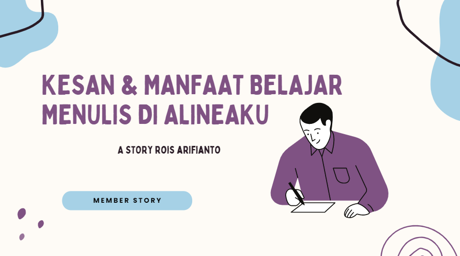 Kesan dan manfaat belajar menulis di alineaku