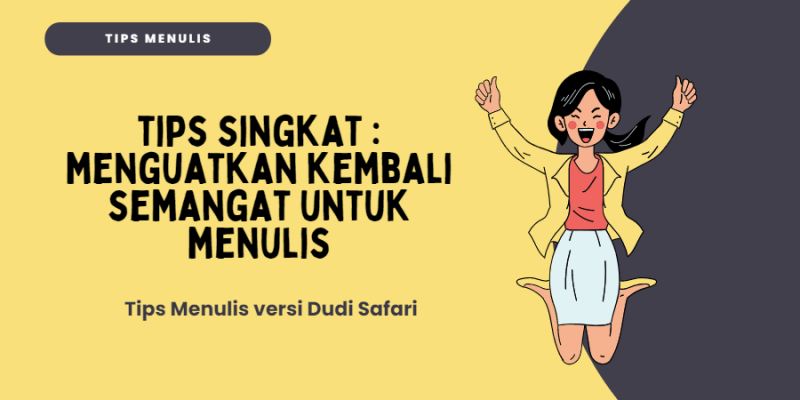 Menguatkan kembali semangat untuk menulis