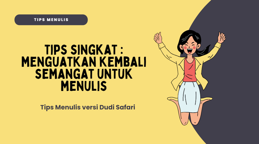 Menguatkan kembali semangat untuk menulis