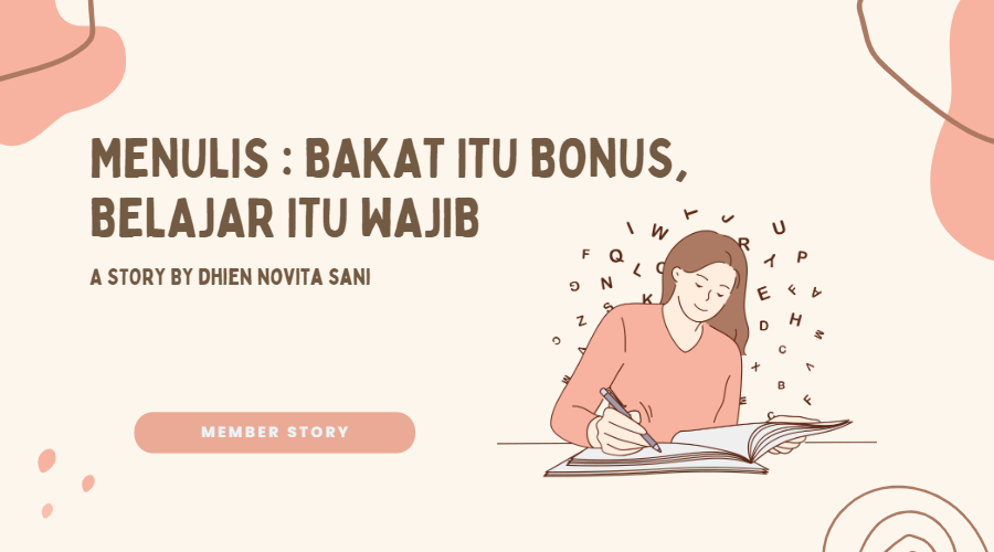 Menulis, Bakat itu Bonus, Belajar itu Wajib