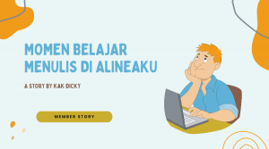 Momen Belajar Menulis di Alineaku