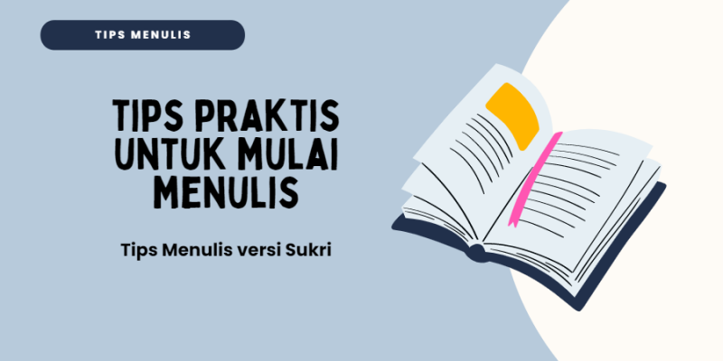 Tips praktis untuk mulai menulis